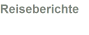 Reiseberichte
